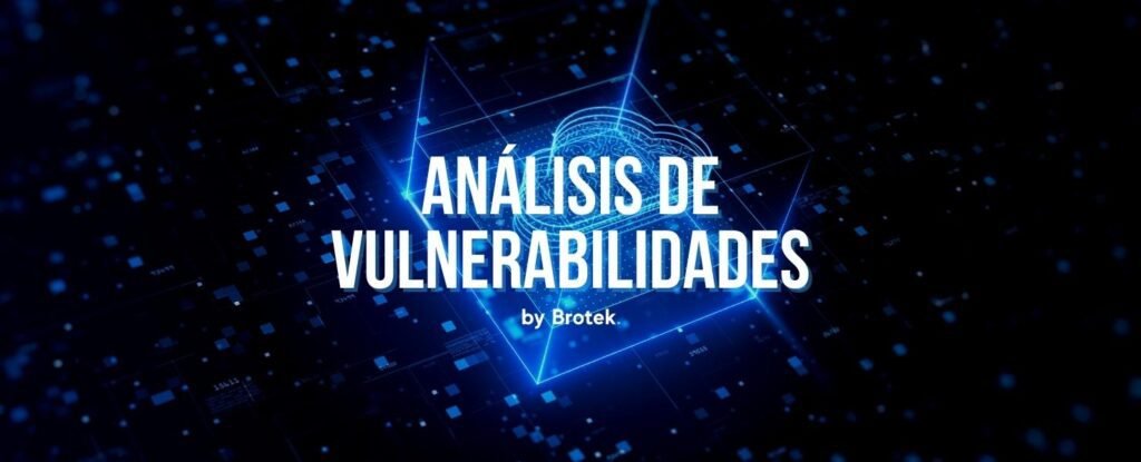 ¿qué Es Un Análisis De Vulnerabilidades Y Por Qué Es Importante Brotekemk 1279